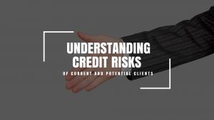Understanding Credit Risks of Current and Potential Clients