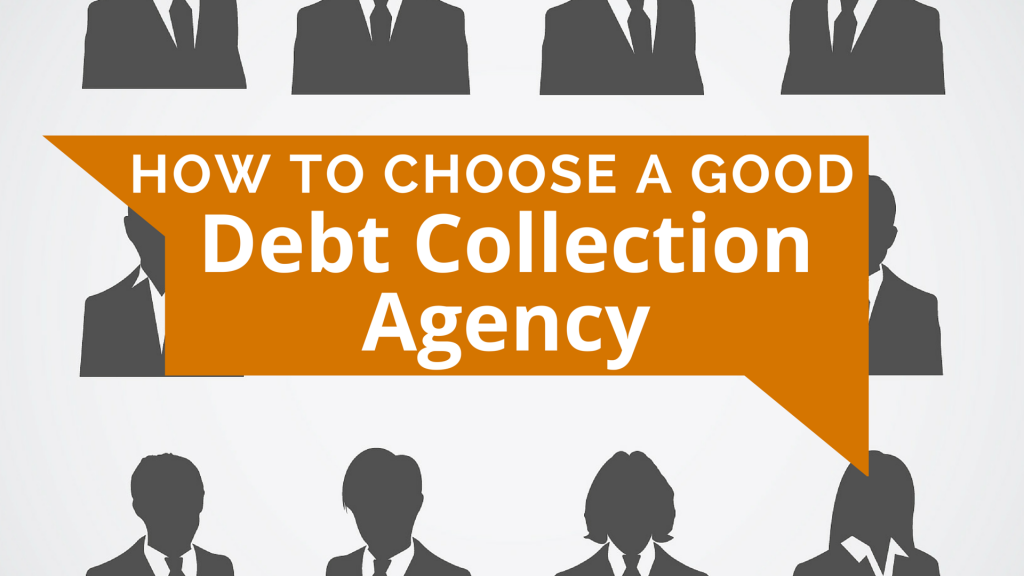 How to Choose a Good Debt Collection Agency