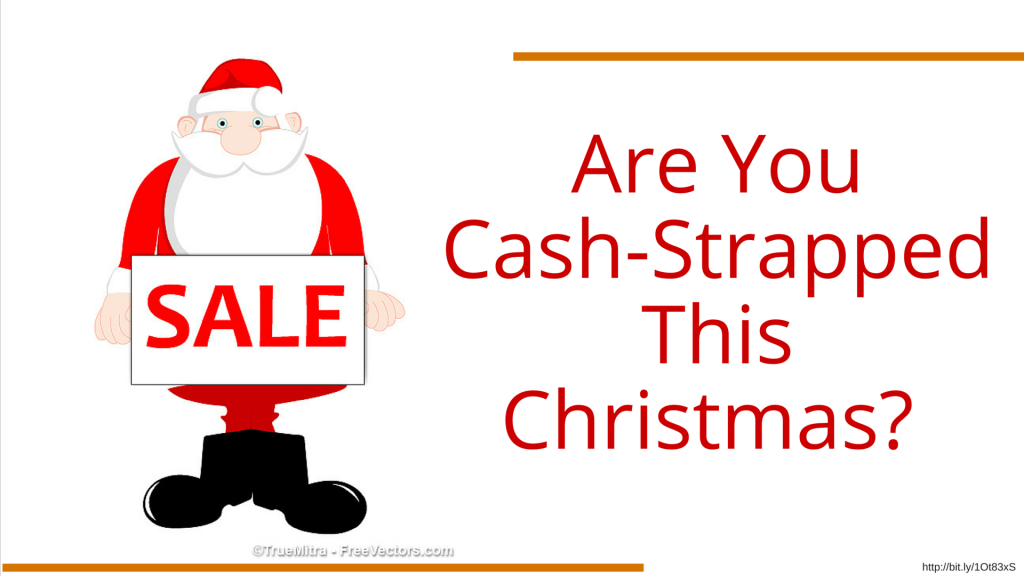 Are You Cash-Strapped This Christmas?