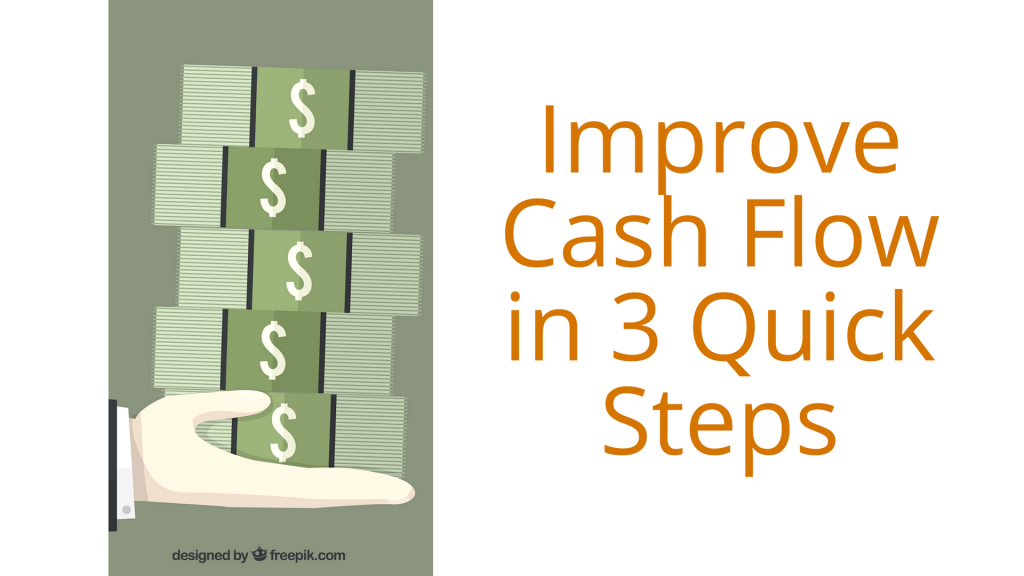 Improve Cash Flow in 3 Quick Steps