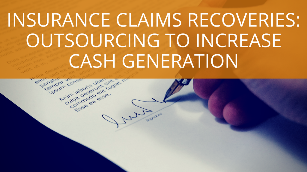 Insurance Claims Recoveries: Outsourcing to Increase Cash Generation