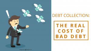 Debt Collection: The Real Cost of Bad Deb