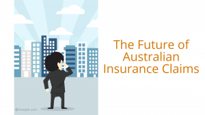 The Future of Australian Insurance Claims