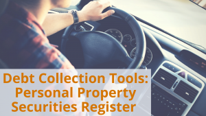 Debt Collection Tools: Personal Property Securities Register