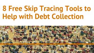 8 Free Skip Tracing Tools to Help with Debt Collection