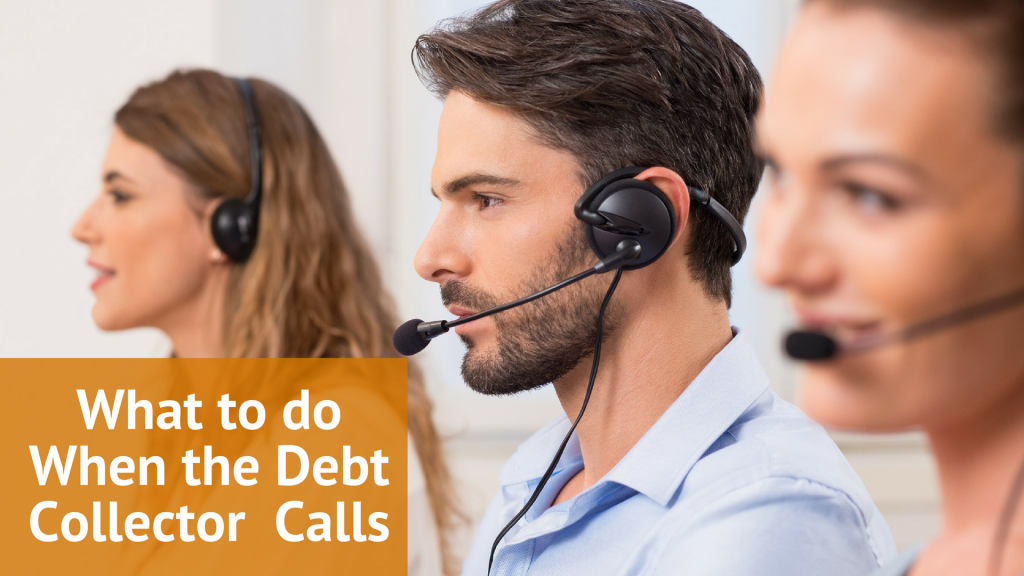 What to do When the Debt Collector Calls