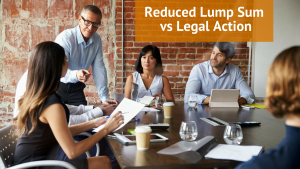 Reduced Lump Sum vs Legal Action