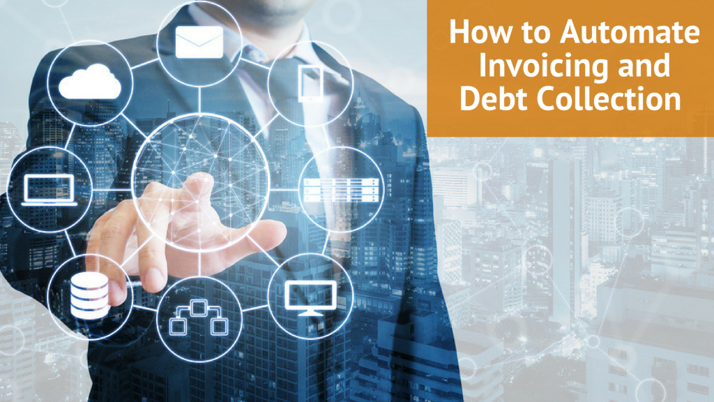 How to Automate Invoicing and Debt Collection