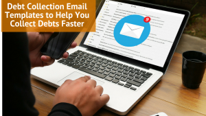 Debt Collection Email Templates To Help You Collect Debts Faster